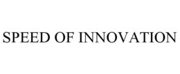 SPEED OF INNOVATION trademark
