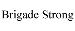 BRIGADE STRONG trademark