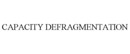 CAPACITY DEFRAGMENTATION trademark