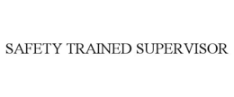 SAFETY TRAINED SUPERVISOR trademark