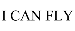 I CAN FLY trademark