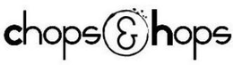 CHOPS & HOPS trademark