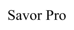 SAVOR PRO trademark