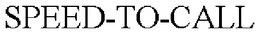 SPEED-TO-CALL trademark