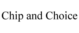 CHIP AND CHOICE trademark