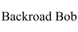 BACKROAD BOB trademark