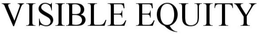 VISIBLE EQUITY trademark