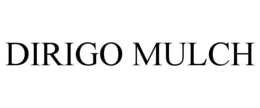 DIRIGO MULCH trademark