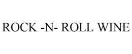 ROCK -N- ROLL WINE trademark