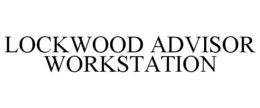 LOCKWOOD ADVISOR WORKSTATION trademark