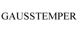 GAUSSTEMPER trademark