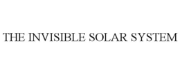THE INVISIBLE SOLAR SYSTEM trademark