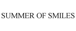 SUMMER OF SMILES trademark
