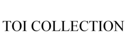 TOI COLLECTION trademark