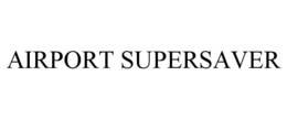 AIRPORT SUPERSAVER trademark