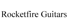 ROCKETFIRE GUITARS trademark