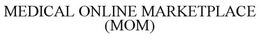 MOM MEDICAL ONLINE MARKETPLACE trademark