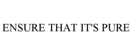 ENSURE THAT IT'S PURE trademark