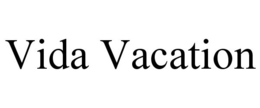 VIDA VACATION trademark