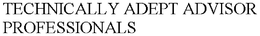 TECHNICALLY ADEPT ADVISOR PROFESSIONALS trademark