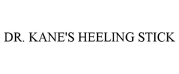 DR. KANE'S HEELING STICK trademark