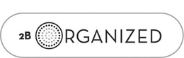 2B ORGANIZED trademark