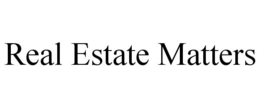 REAL ESTATE MATTERS trademark