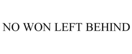 NO WON LEFT BEHIND trademark