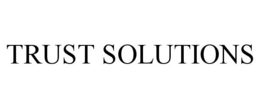 TRUST SOLUTIONS trademark