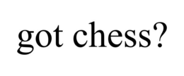 GOT CHESS? trademark