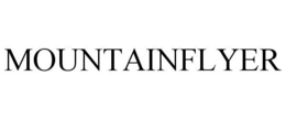 MOUNTAINFLYER trademark
