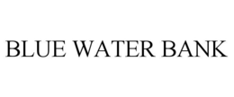 BLUE WATER BANK trademark