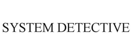 SYSTEM DETECTIVE trademark