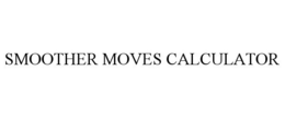 SMOOTHER MOVES CALCULATOR trademark