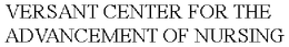 VERSANT CENTER FOR THE ADVANCEMENT OF NURSING trademark