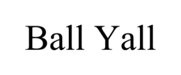 BALL YALL trademark