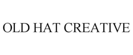 OLD HAT CREATIVE trademark