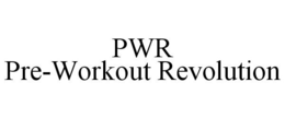 PWR PRE-WORKOUT REVOLUTION trademark