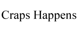 CRAPS HAPPENS trademark