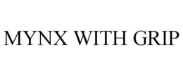 MYNX WITH GRIP trademark