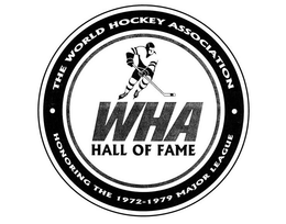 THE WORLD HOCKEY ASSOCIATION WHA HALL OF FAME HONORING THE 1972-1979 MAJOR LEAGUE trademark