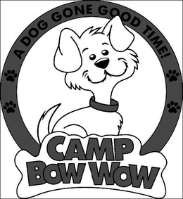 CAMP BOW WOW A DOG GONE GOOD TIME! trademark