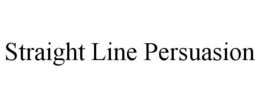 STRAIGHT LINE PERSUASION trademark