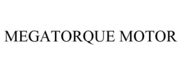 MEGATORQUE MOTOR trademark