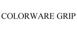 COLORWARE GRIP trademark