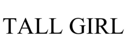 TALL GIRL trademark