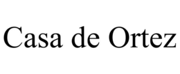 CASA DE ORTEZ trademark