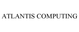 ATLANTIS COMPUTING trademark