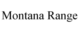 MONTANA RANGE trademark