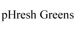 PHRESH GREENS trademark